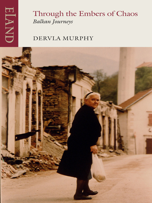 Title details for Through the Embers of Chaos by Dervla Murphy - Available